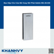 Bas Hộp Cho Cửa Mở Xoay Mở Phải Hafele 981.59.030