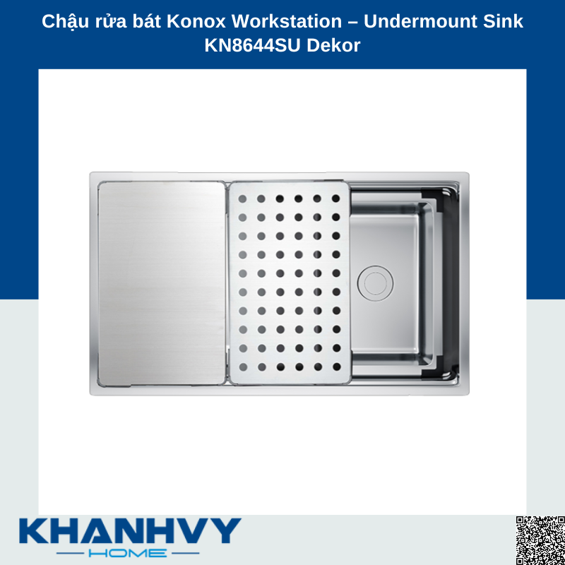 Chậu rửa bát Konox Workstation – Undermount Sink KN8644SU Dekor
