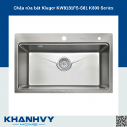 Chậu rửa bát Kluger KW8181FS-S81 K800 Series