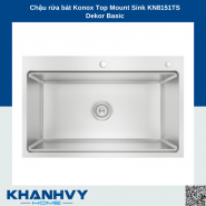 Chậu rửa bát Konox Top Mount Sink KN8151TS Dekor Basic