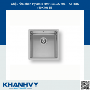 Chậu rửa chén Pyramis HMH.101027701 – ASTRIS (40X40) 1B