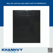 Máy rửa chén âm toàn phần KAFF KF-BDWSI12.6