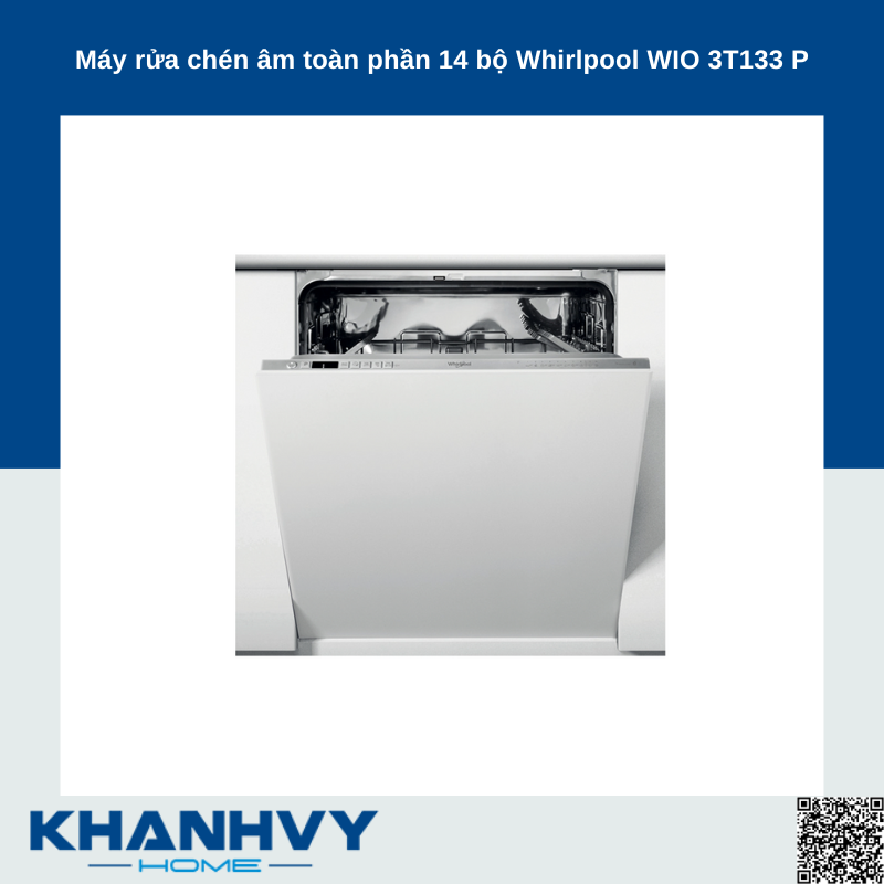 Máy rửa chén âm toàn phần 14 bộ Whirlpool WIO 3T133 P