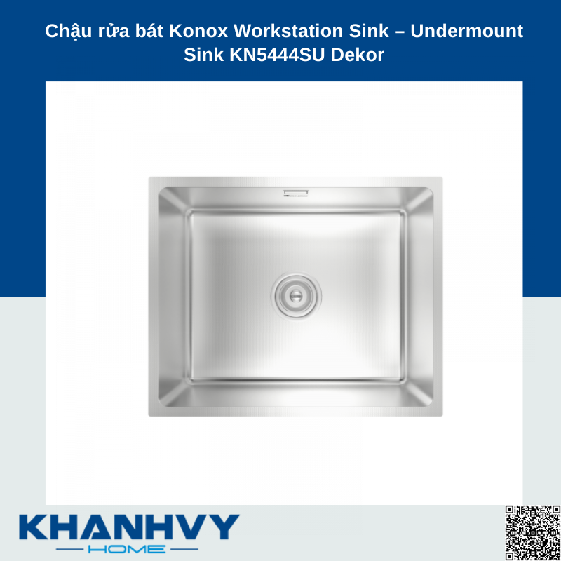Chậu rửa bát Konox Workstation Sink – Undermount Sink KN5444SU Dekor
