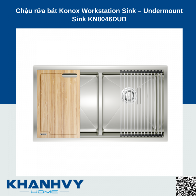 Chậu rửa bát Konox Workstation Sink – Undermount Sink KN8046DUB