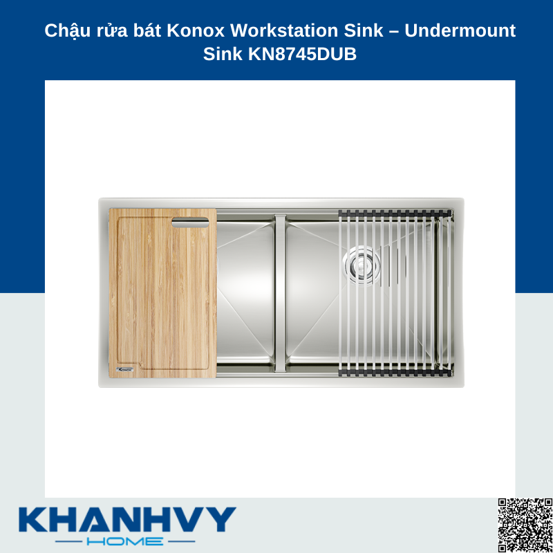 Chậu rửa bát Konox Workstation Sink – Undermount Sink KN8745DUB