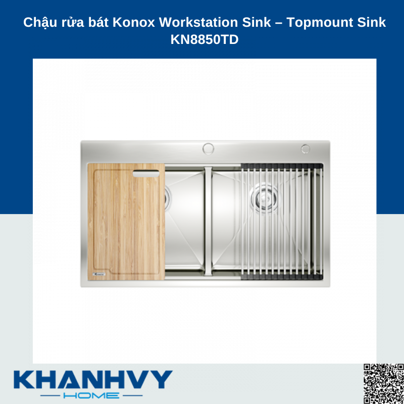 Chậu rửa bát Konox Workstation Sink – Topmount Sink KN8850TD