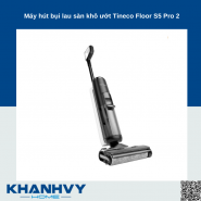 Máy hút bụi lau sàn khô ướt Tineco Floor S5 Pro 2