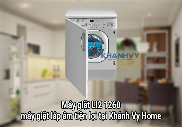  Máy giặt LI2 1260 – máy giặt lắp âm tiện lợi tại Khánh Vy Home