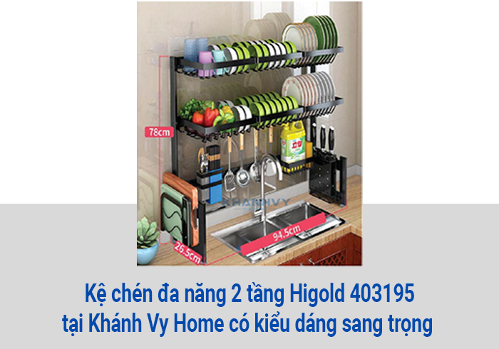  Kệ chén đa năng 2 tầng Higold 403195 tại Khánh Vy Home có kiểu dáng sang trọng