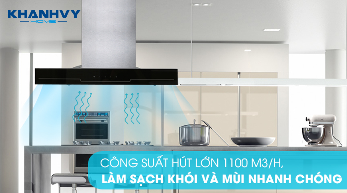 Bộ lọc mạnh mẽ và công suất hút mùi 1100 m3/giờ, hút mùi hiệu quả, cho không gian bếp trong lành