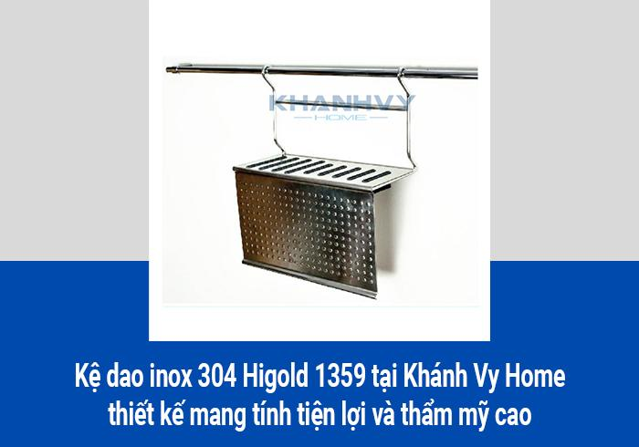  Kệ dao inox 304 Higold 1359 tại Khánh Vy Home thiết kế mang tính tiện lợi và thẩm mỹ cao