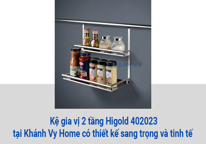  Kệ gia vị 2 tầng Higold 402023 tại Khánh Vy Home có thiết kế sang trọng, tinh tế