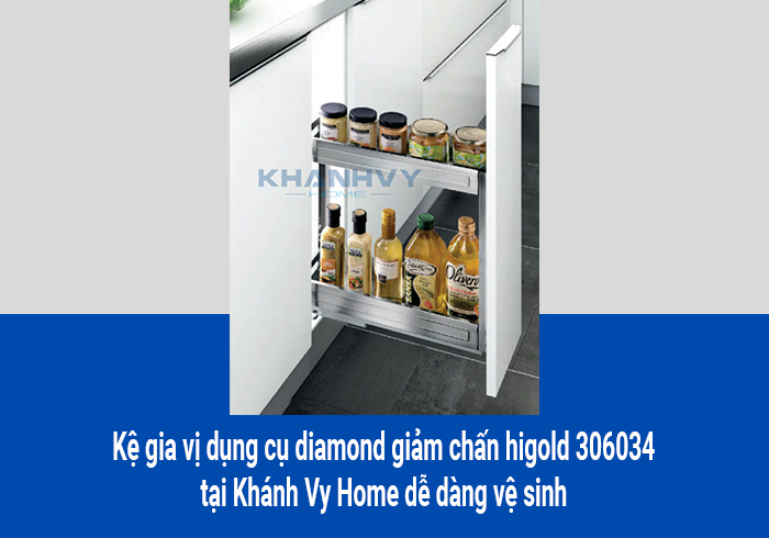  Kệ gia vị dụng cụ diamond giảm chấn higold 306034 tại Khánh Vy Home dễ dàng vệ sinh