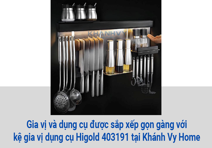  Gia vị và dụng cụ được sắp xếp gọn gàng với kê gia vị dụng cụ Higold 403191 tại Khánh Vy Home lắp đặt dễ dàng