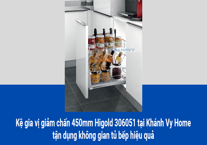  Kệ gia vị giảm chấn 450mm Higold 306051 tại Khánh Vy Home tận dụng không gian tủ bếp hiệu quả