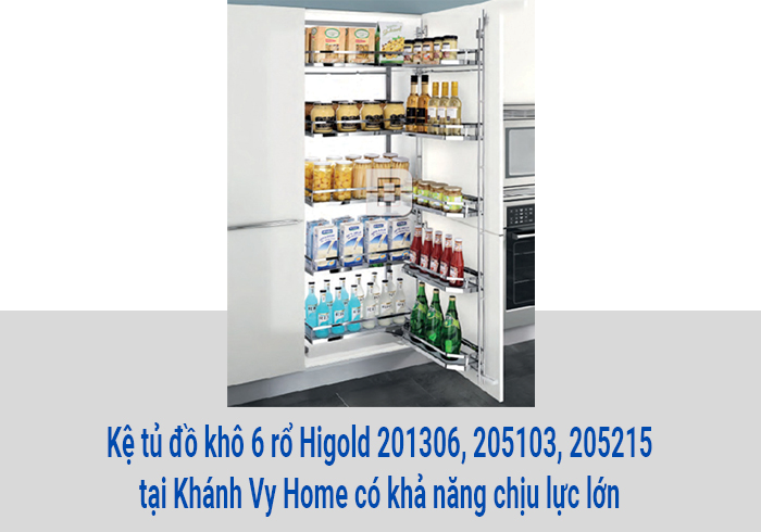  Kệ tủ đồ khô 6 rổ Higold 201306, 205103, 205215 tại Khánh Vy Home có khả năng chịu lực lớn