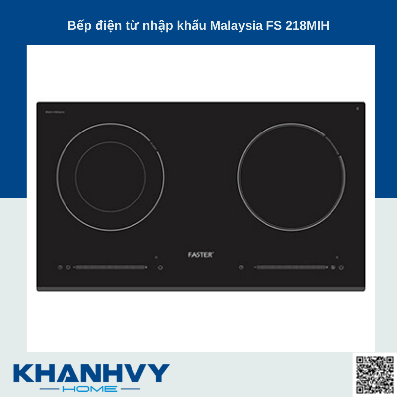 Bếp điện từ nhập khẩu Malaysia FS 218MIH được phân phối chính hãng tại Khánh Vy Home