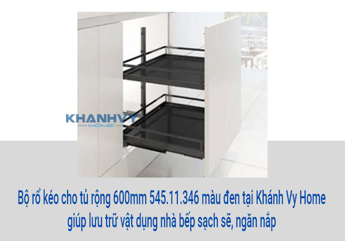 Bộ rổ kéo cho tủ rộng 600mm 545.11.346 màu đen tại Khánh Vy Home giúp lưu trữ vật dụng nhà bếp sạch sẽ, ngăn nắp