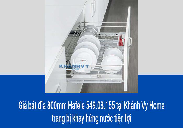 Giá bát đĩa 800mm Hafele 549.03.155 tại Khánh Vy Home trang bị khay hứng nước tiện lợi