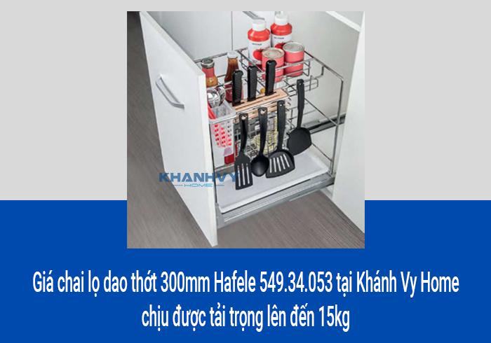 Giá chai lọ dao thớt 300mm Hafele 549.34.053 tại Khánh Vy Home chịu được tải trọng lên đến 15kg