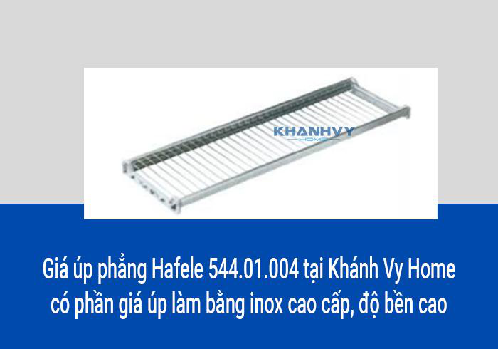 Giá úp phẳng Hafele 544.01.004 tại Khánh Vy Home có phần giá úp làm bằng inox cao cấp, độ bền cao