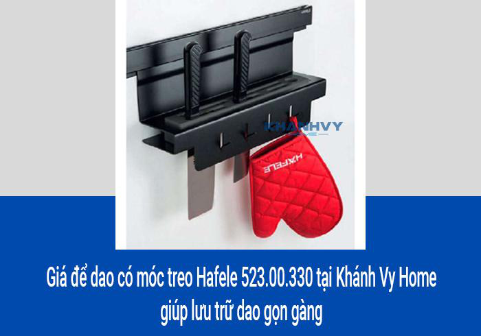 Giá để dao có móc treo Hafele 523.00.330 tại Khánh Vy Home giúp lưu trữ dao gọn gàng