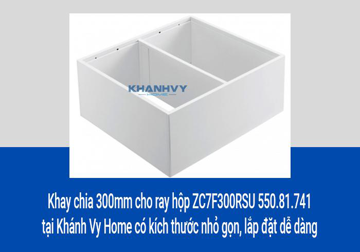 Khay chia 300mm cho ray hộp ZC7F300RSU 550.81.741 tại Khánh Vy Home có kích thước nhỏ gọn, lắp đặt dễ dàng