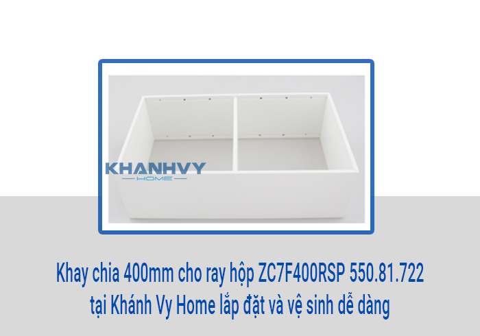 Khay chia 400mm cho ray hộp ZC7F400RSP 550.81.722 tại Khánh Vy Home lắp đặt và vệ sinh dễ dàng