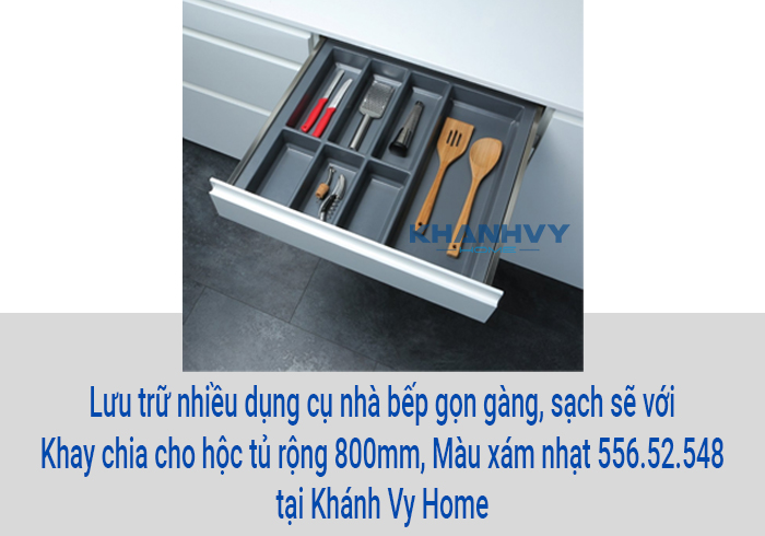 Lưu trữ nhiều dụng cụ nhà bếp gọn gàng, sạch sẽ với khay chia cho hộc tủ rộng 800mm, Màu xám nhạt 556.52.548 tại Khánh Vy Home