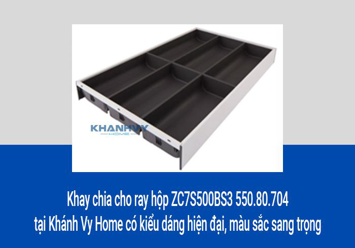 Khay chia cho ray hộp ZC7S500BS3 550.80.704 tại Khánh Vy Home có kiểu dáng hiện đại, màu sắc sang trọng
