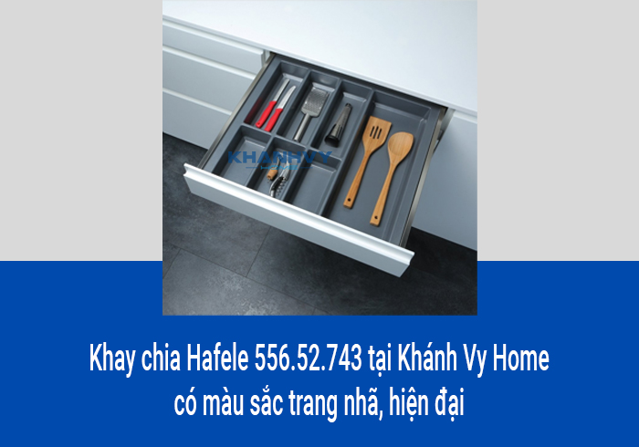 Khay chia Hafele 556.52.743 tại Khánh Vy Home có màu sắc trang nhã, hiện đại