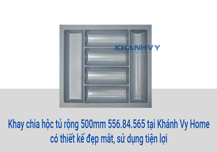 Khay chia hộc tủ rộng 500mm 556.84.565 tại Khánh Vy Home có thiết kế đẹp mắt, sử dụng tiện lợi