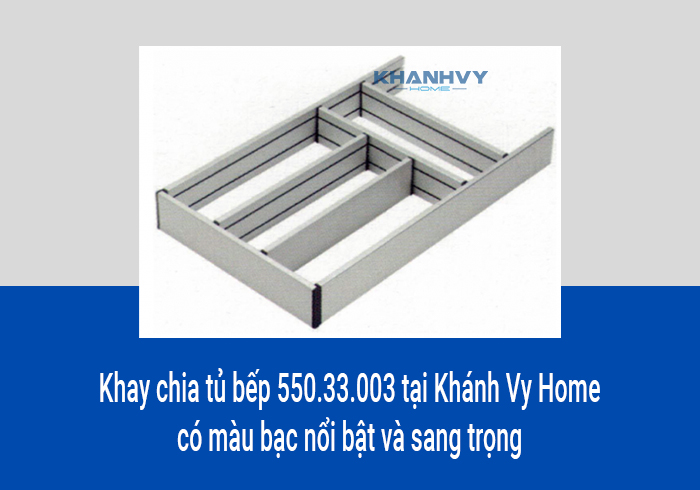 Khay chia tủ bếp 550.33.003 tại Khánh Vy Home có màu bạc nổi bật và sang trọng