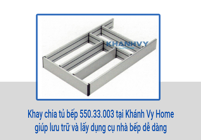 Khay chia tủ bếp 550.33.003 tại Khánh Vy Home giúp lưu trữ và lấy dụng cụ nhà bếp dễ dàng