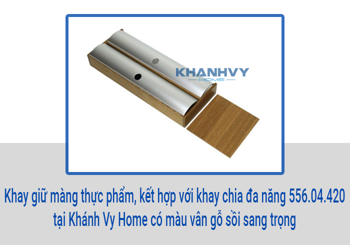 Khay giữ màng thực phẩm, kết hợp với khay chia đa năng 556.04.420 tại Khánh Vy Home có màu vân gỗ sồi sang trọng