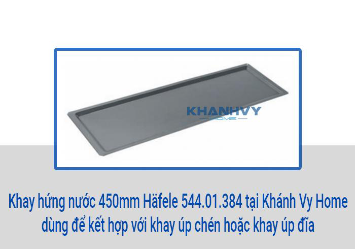 Khay hứng nước 450mm Häfele 544.01.384 tại Khánh Vy Home dùng để kết hợp với khay úp chén hoặc khay úp đĩa