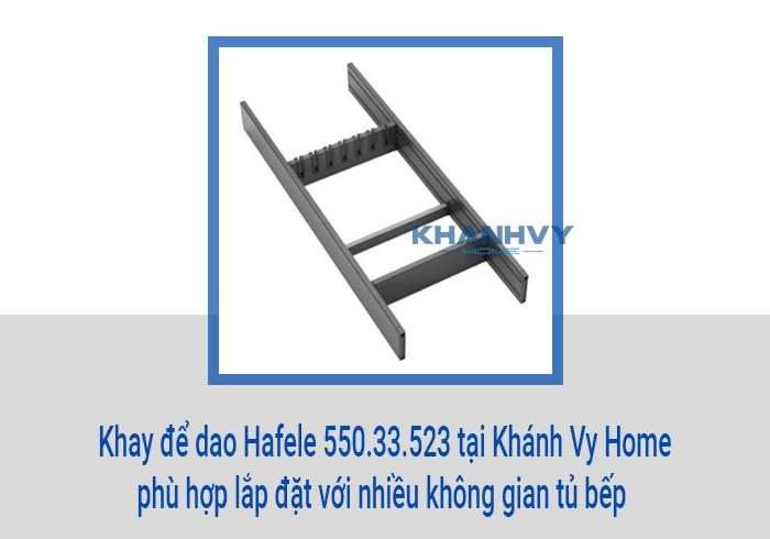 Khay để dao Hafele 550.33.523 tại Khánh Vy Home phù hợp lắp đặt với nhiều không gian tủ bếp