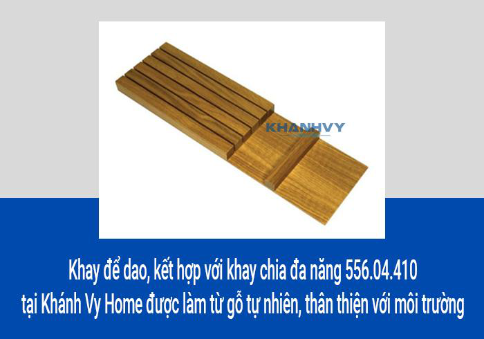 Khay để dao, kết hợp với khay chia đa năng 556.04.410 tại Khánh Vy Home được làm từ gỗ tự nhiên, thân thiện với môi trường