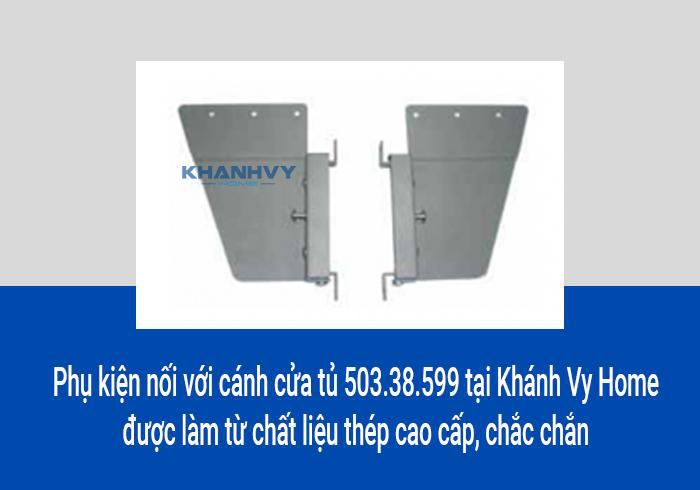 Phụ kiện nối với cánh cửa tủ 503.38.599 tại Khánh Vy Home được làm từ chất liệu thép cao cấp, chắc chắn