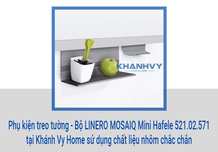 Phụ kiện treo tường - Bộ LINERO MOSAIQ Mini Hafele 521.02.571 tại Khánh Vy Home sử dụng chất liệu nhôm chắc chắn