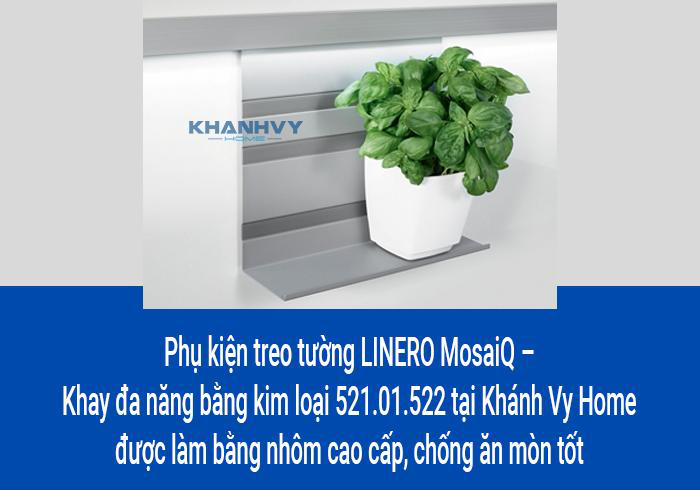 Phụ kiện treo tường LINERO MosaiQ – Khay đa năng bằng kim loại 521.01.522 tại Khánh Vy Home được làm bằng nhôm cao cấp, chống ăn mòn tốt