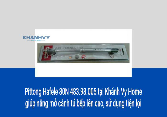 Pittong Hafele 80N 483.98.005 tại Khánh Vy Home giúp nâng mở cánh tủ bếp lên cao, sử dụng tiện lợi