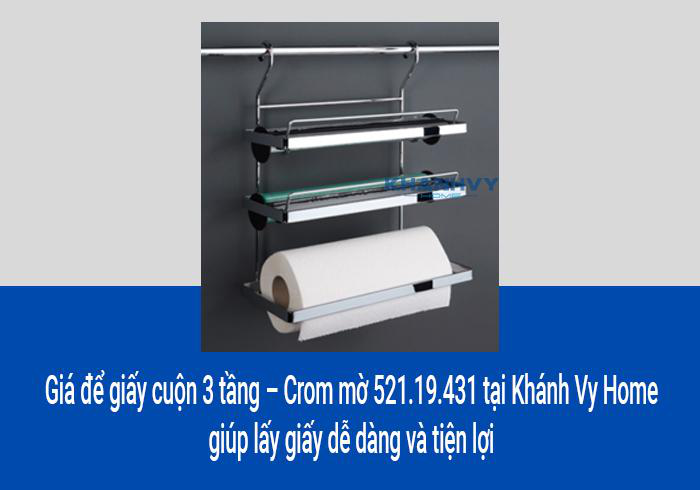 Giá để giấy cuộn 3 tầng – Crom mờ 521.19.431 tại Khánh Vy Home giúp lấy giấy dễ dàng và tiện lợi