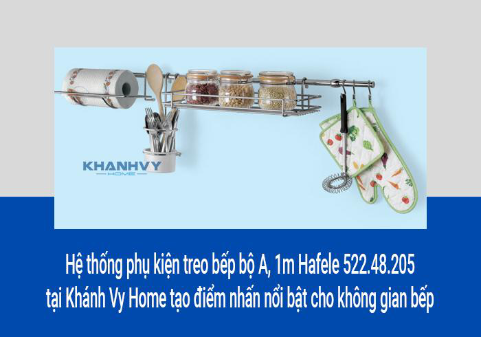 Hệ thống phụ kiện treo bếp bộ A, 1m Hafele 522.48.205 tại Khánh Vy Home tạo điểm nhấn nổi bật cho không gian bếp