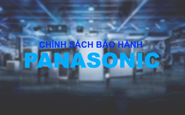 Chính sách bảo hành sản phẩm Panasonic