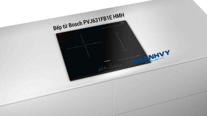 Bếp từ Bosch PVJ631FB1E HMH nhiều tính năng tiện ích thông minh