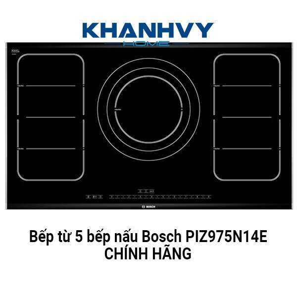 Bếp từ 5 bếp nấu Bosch PIZ975N14E – sự lựa chọn thông thái