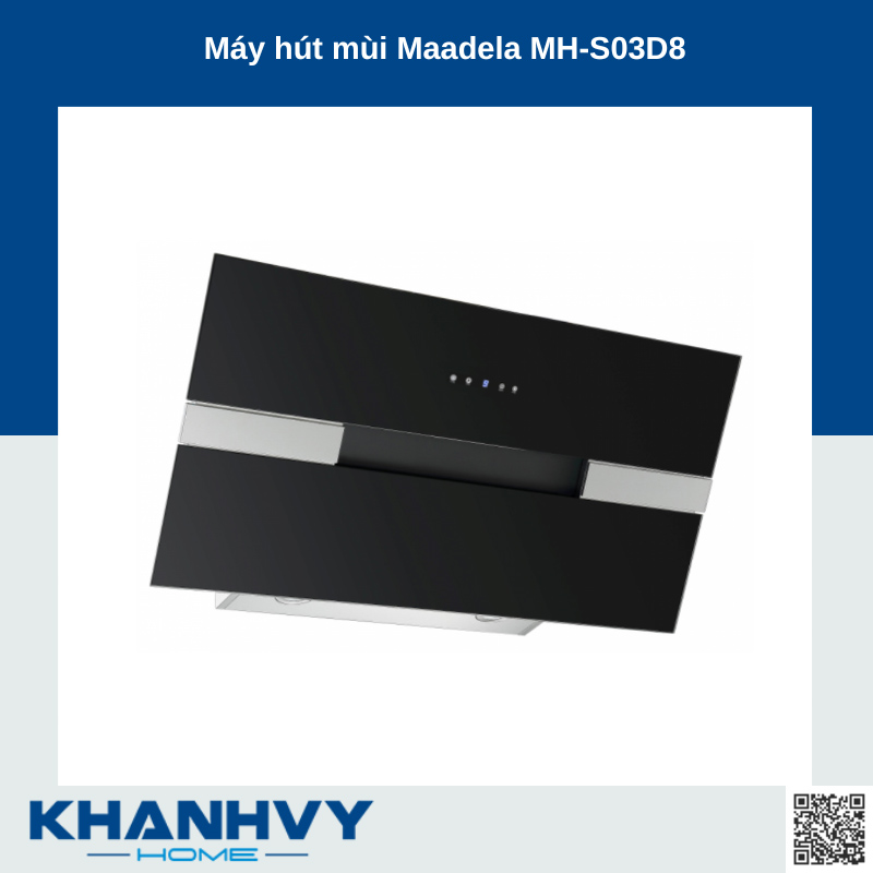 Máy hút mùi Maadela MH-S03D8 đến từ thương hiệu Việt nhưng theo tiêu chuẩn chặt chẽ từ châu Âu