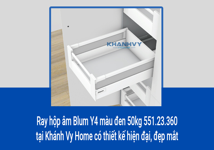  Ray hộp âm Blum Y4 màu đen 50kg 551.23.360 tại Khánh Vy Home có thiết kế hiện đại, đẹp mắt
